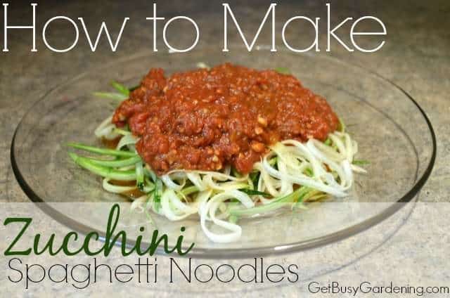 How to Make Zucchini Spaghetti Noodles - Get Busy Gardening