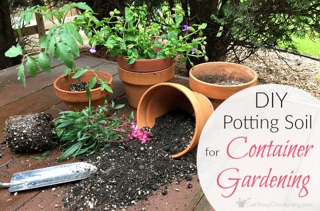 How To Make Potting Soil For Container Gardening (with recipe!)