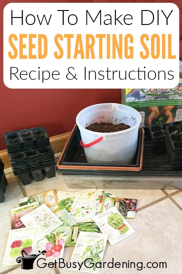 How To Make DIY Seed Starting Soil Recipe & Instructions