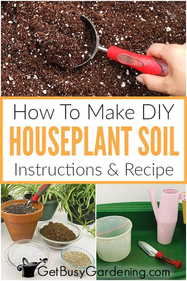 House To Make DIY Houseplant Soil: Instructions & Recipe