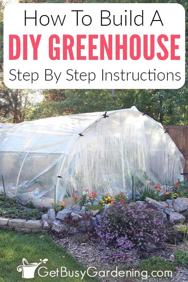 How To Build A DIY Greenhouse Step By Step Instructions