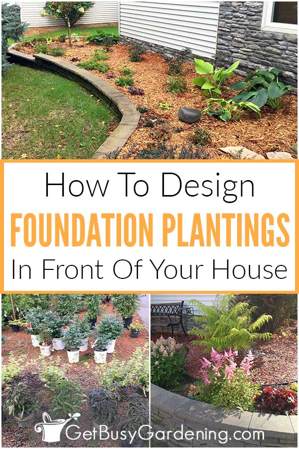 How To Design Foundation Plantings In Front Of Your House