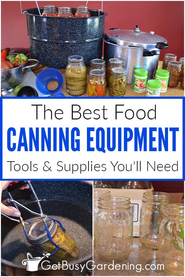 The Best Food Canning Equipment Tools & Supplies You'll Need