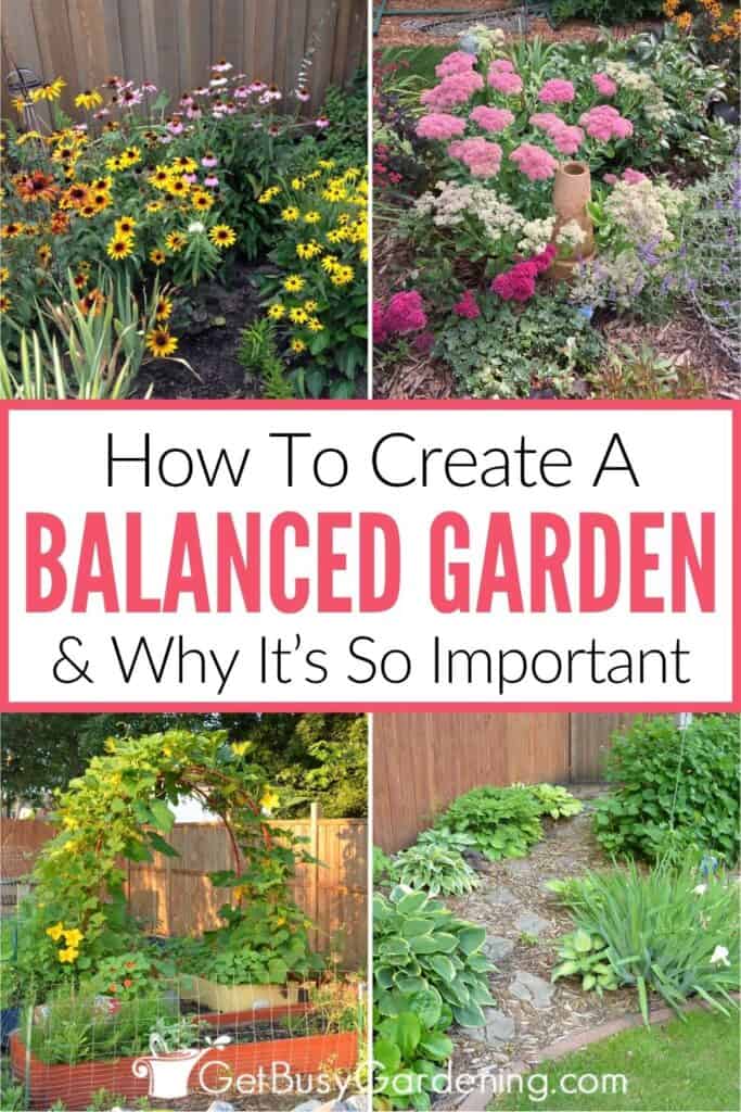 Four-photo collage of my flower, vegetable, and shade gardens with text overlay: "How To Create A Balanced Garden & Why It’s So Important."