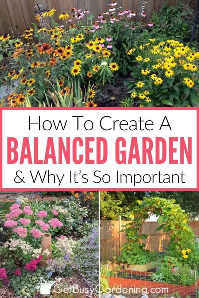 Collage featuring my colorful flower garden, pink flowering garden bed, and vegetable garden with text overlay: "How To Create A Balanced Garden & Why It’s So Important."